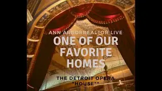 Ann Arbor & Michigan Realtor: Ann Arbor Homes: Metro Detroit ENTERTAINMENT: The Detroit Opera HOUSE