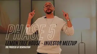 The Lemon Tree House Phase 5 - Investor Meetup | The Process Of Renovation
