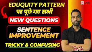 Eduquity Pattern Sentence Improvement | New Questions | Tricky & Confusing for SSC 2025-26