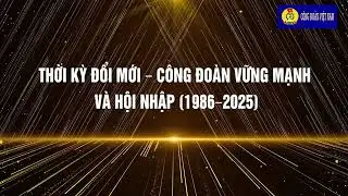 1. Ca ngợi Công đoàn Việt Nam