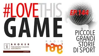LOVE THIS GAME + Ep. 144  -  2025  #storie di #sport #podcast #storytelling
