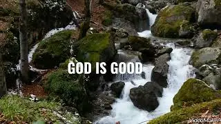 GOD IS GOOD