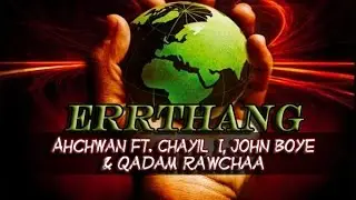 Errthang -  Ahchwan ft. Chayil I, John Boye & Qadam Rawchaa