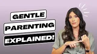 Gentle Parenting Breakdown
