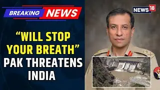 India Pakistan Conflict | Pakistan Threat to India Over Indus waters Treaty Suspension | News18
