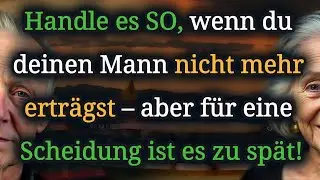 ❗ Tun Sie dies, wenn Sie Ihren Mann nicht mehr ertragen k&ouml;nnen, ihn aber auch nicht verlassen k&ouml;nnen
