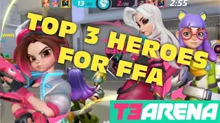 TOP 3 HEROES FOR FFA - T3 ARENA