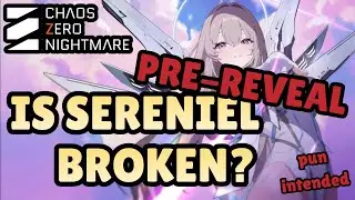 Sereniel Kit Predictions &ndash; Break, Afterglow & Ammo Mechanics | Chaos Zero Nightmare