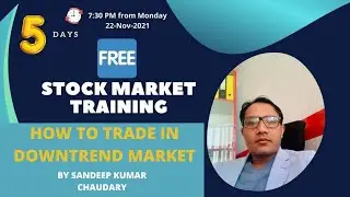 Sandeep Kumar Chaudary | How To Trade In Downtrend Market?
