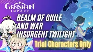 Insurgent Twilight (Trial Character Only) Realms of Guile and War | Genshin Impact 2.7 Event