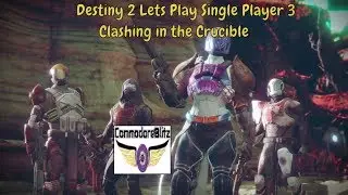 Destiny 2 Lets Play Single Player 3 Clashing in the Crucible