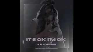 It's ok I'm ok - Tate McRae (J.K.C. REMIX)