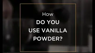 How to use vanilla powder - PROVA Gourmet