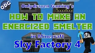 Minecraft - Sky Factory 4 - How to Make an Energized Smelter and the Different Smelting Factories