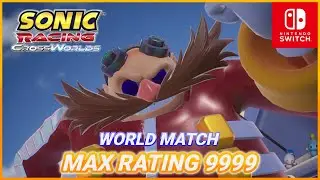Sonic Racing: CrossWorlds - Final Race to Max Rating 9999 | Top #8 (Nintendo Switch)