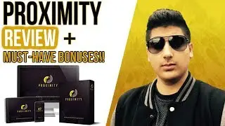 Proximity Review - ✋STOP✋ Don't Buy Without My CUSTOM Bonuses!