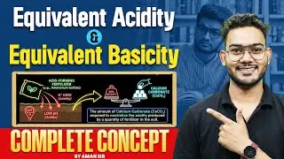 Equivalent Acidity & Equivalent Basicity Complete concept  | By Aman sir