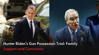 Hunter Biden's Gun Possession Trial: Family Support and Conviction | Jadetimes