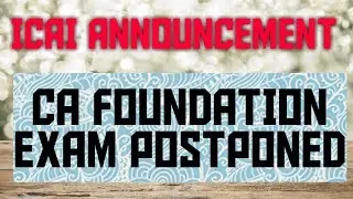 ICAI IMP ANNOUNCEMENT - CA Foundation Exam of 8th December, 2020 Postponed to 13th December, 2020