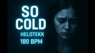 SO COLD &ndash; HeloTekk [180 BPM | Tekk]