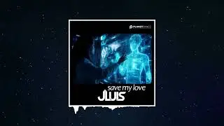JLUIS - Save My Love (Extended Mix)
