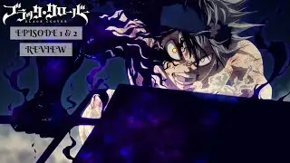 Black Clover Episode 1&2 Review | Honest Thoughts And Opinion
