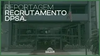Reportagem - Recrutamento DPSA | Daily Globe
