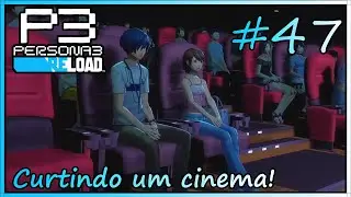 Persona 3 Reload #47 - Curtindo um cinema!