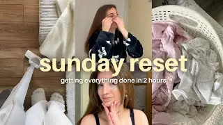 my 2 hour sunday reset routine | get your life together, productive & clean girl reset