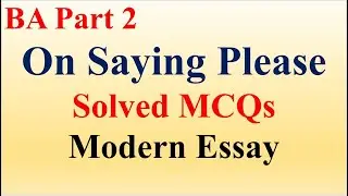 BA Part 2 | Modern Essay | On Saying Please | Complete Solved MCQs | PU Online MCQs Free