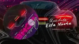 Qu&eacute;date Esta Noche - Horstconache x Lex Bm x Yonson (Prod by. kiddGohan) Flow violento inc 