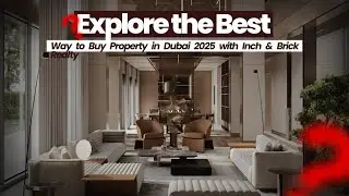 Buying Property in Dubai Made Easy | Expert Guide 2025 with Inchbrick