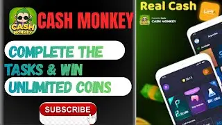Cash Monkey App Se Paise Kaise Kamaye | Complete Tasks & Win Unlimited Coins In This App 