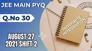 JEE Main 2021 Question 30  | August 27 2021 Shift 2 indefinite Integration | QuestPix #jeemain #pyq