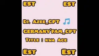 Dj Azee_CPT - Kwa Ace