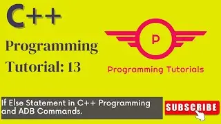 C++ Tutorial For Beginners | If Else Statement in C++ Programming | ADB Commands | C++ Full Course