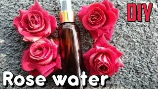 DIY:- Homemade🌹 Rose water for glowing, spotless and youthful skin | How to make rose water at home