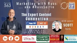 Marketing with Russ...aka #RussSelfie, Episode 563, with Scott Aaron