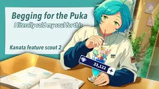 Selling my soul for Shinkai Kanata - Kanata Feature Scout 2 || Ensemble Stars