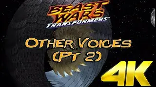 Beast Wars Transformers - Other Voices (Part 2)