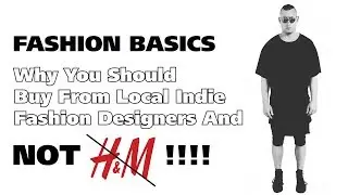 Why You Should Buy From Local Indie Fashion Designers and NOT H&M!!!
