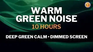 Warm Green Noise &bull; Grounding Calm Sleep Noise &bull; 10 hours &bull; No Ads