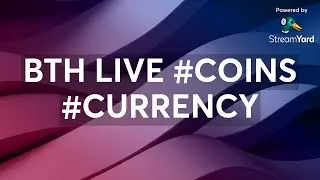 BTH LIVE #COINS #CURRENCY