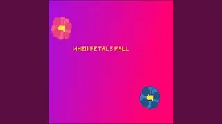 When Petals Fall
