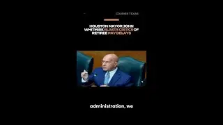 Houston mayor John Whitmire blasts critics of retiree pay delays