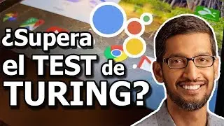Puede GOOGLE DUPLEX pasar el Test de TURING?