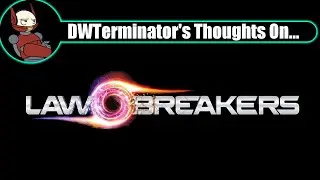 My Thoughts On... LawBreakers