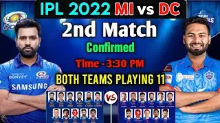 IPL 2022 - 2nd Match | Mumbai Indians Vs Delhi Capitals Playing 11 | IPL 2022 MI Vs DC Match