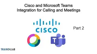 Интеграция Cisco Webex и Microsoft Teams для звонков и совещаний — Часть 2