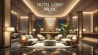 🏨 Classical Hotel Lobby Instrumental Background Music 11 Hours [Copyright-Free]